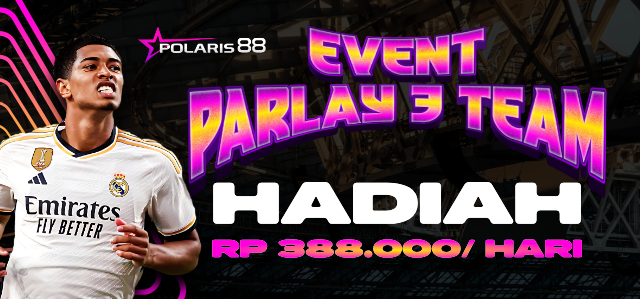 EVENT PARLAY 3 TEAM HARIAN