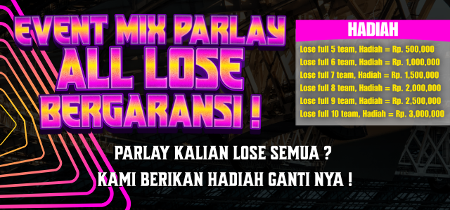 EVENT MIX PARLAY ALL LOSE BERGARANSI