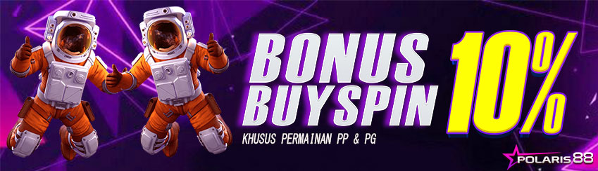 BONUS BUY SPIN 10% PRAGMATIC & PG SOFT