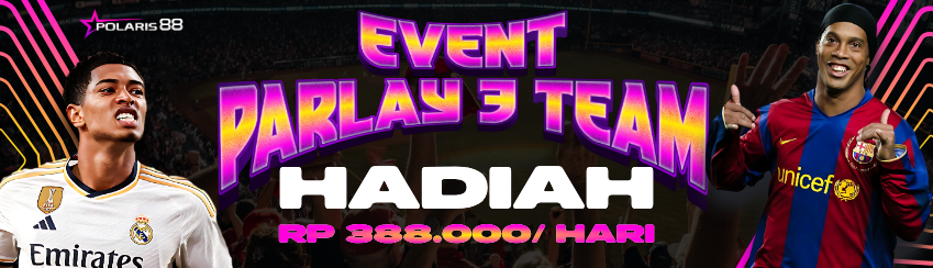 EVENT PARLAY 3 TEAM HARIAN