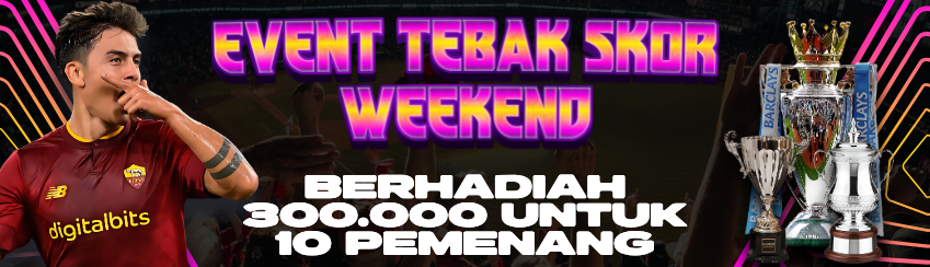 EVENT TEBAK SKOR SABTU & MINGGU